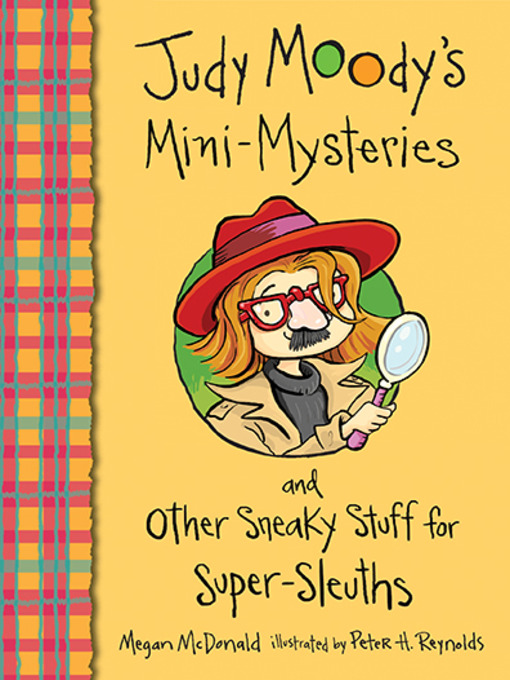 Title details for Judy Moody's Mini-Mysteries and Other Sneaky Stuff for Super-Sleuths by Megan McDonald - Wait list